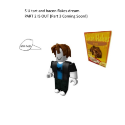 [PART II] S U tart and bacon flakes dream.