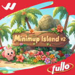 [FULLO + X5] MINIMUP ISLAND V.2