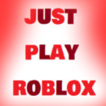just play roblox