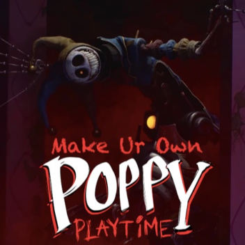 Make Ur Own Poppy Playtime (PPT5!)