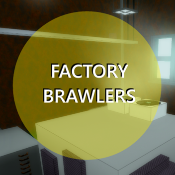 Factory Brawlers