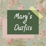 Mary’s Outfits