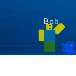 Bob the friendly robot