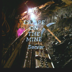 Escape On The Mine Grup