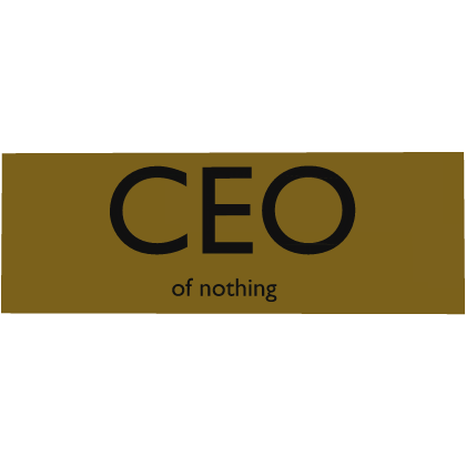 CEO of nothing