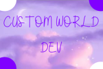 Custom World