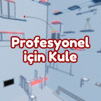 Profesyonel için Kule