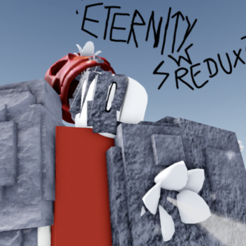 ETERNITY (REDUX)