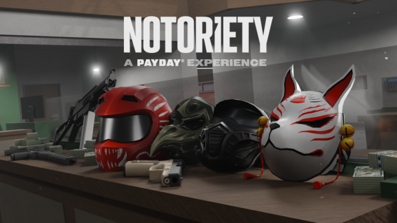 Notoriety: A PAYDAY® Experience
