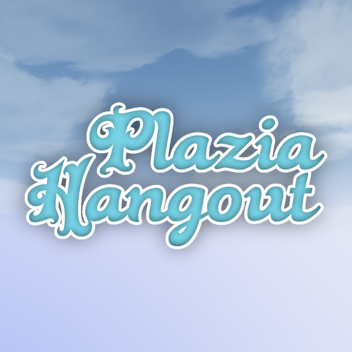 (RELEASE) Plazia Hangout