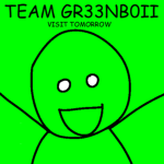 TEAM GR33NB0II: THE OFFICIAL GROUP!!!!!!