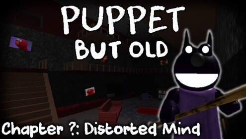 [Distorted Mind!] Puppet But Old 