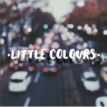 •Little Colours•