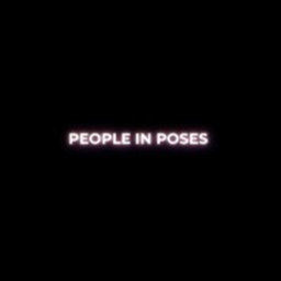 People in Poses (READ DESC)