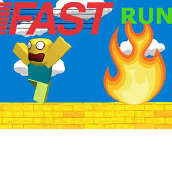 Fast Run (broken)
