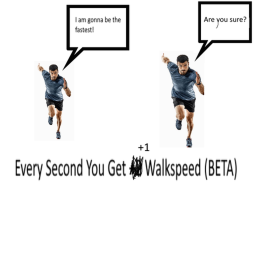 Every Second You Get +1 Walkspeed (BETA)
