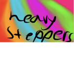 ~Heavy steppers~