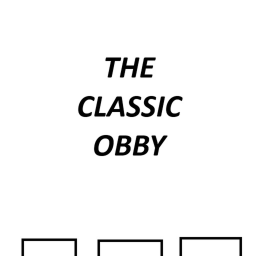 The Classic Obby!