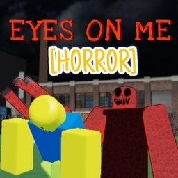 Eyes On Me  [HORROR]