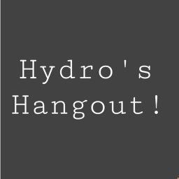 [BETA] Hydro's Hangout