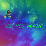 Operation: See You Again