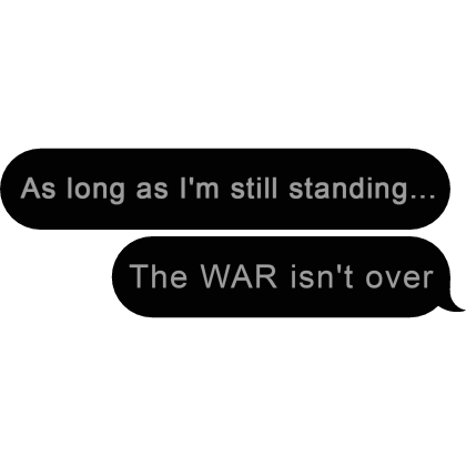 as long as iam standing war isn't over Text bubble Roblox item