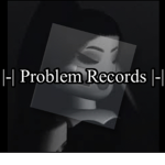 |-| Problem Records |-|