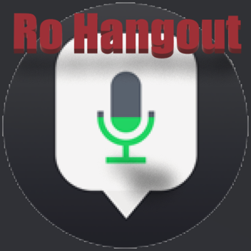 🔊 [VC] Ro Hangout 🔊
