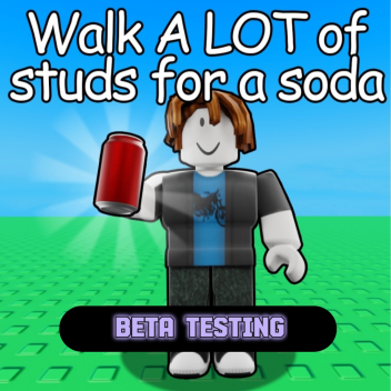Walk ALOT Of Studs For A Soda