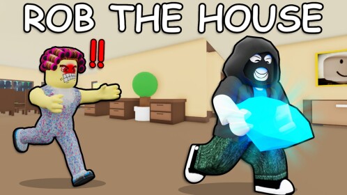 Rob the House