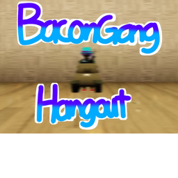 BaconGang Hangout(New Update)