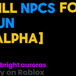 Kill NPCS For Fun [ALPHA]