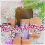 | Tropical Cafe |