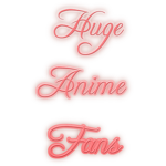 Huge Anime Fans