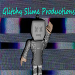 Glitchy Slime Productions