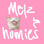melz & homies