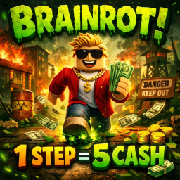 BRAINROT 1 STEP = 5 CASH