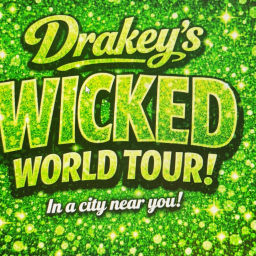 Drakey’s: Wicked World Tour (NEW!)