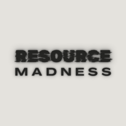 Resource Madness!