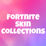 Fortnite Skin Collections