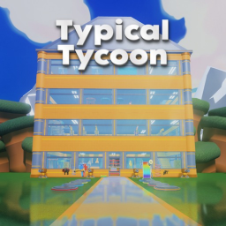 💸Typical Tycoon💸