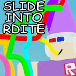Slide Into Rdite!