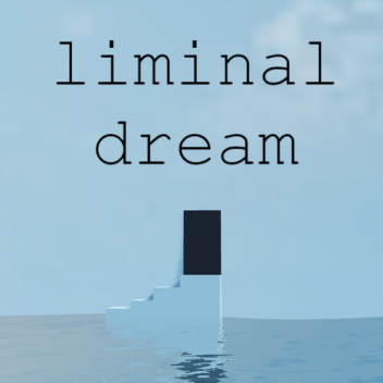 Liminal Dream