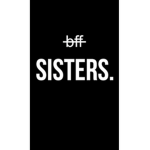 #sisters forever