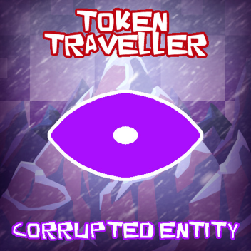 Token Traveller: Corrupted Entity