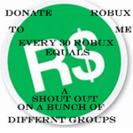 DONATE ROBUX TO ME FOR A SHOUTOUT