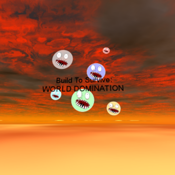 Build To Survive: World Domination!