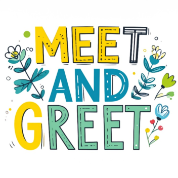 Meet and Greet!