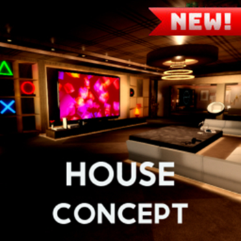 House Concept [SHOW CASE!]