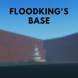 FloodKing's Base Hangout/Chill